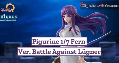https://figurines-actus.com/uploads/2025/11/figurine-frieren-beyond-journeys-end-fern-ver-battle-against-lugner-ques-q-couv-a_featured.webp