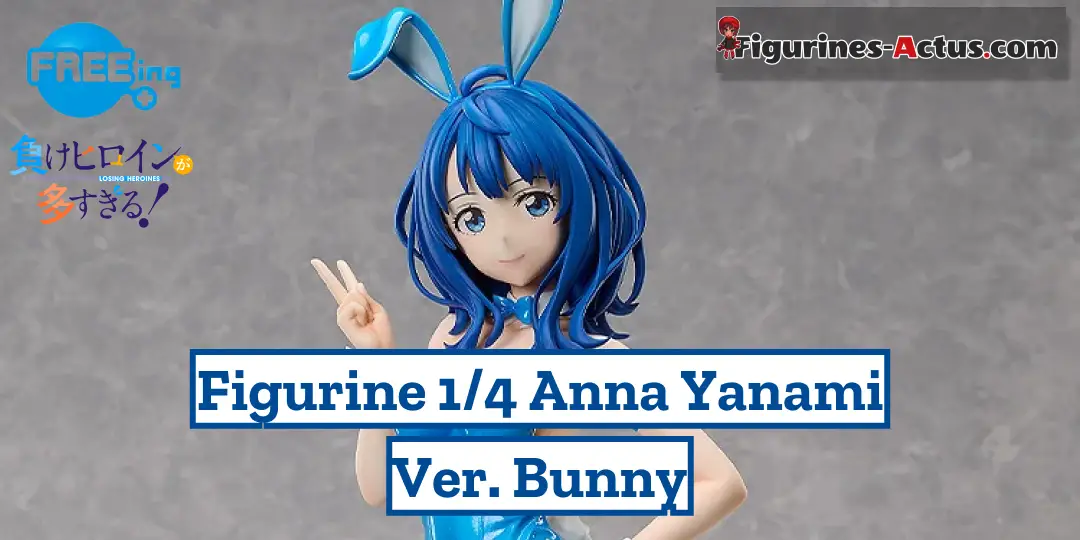 Figurine Makeine: Too Many Losing Heroines! - Anna Yanami - Ver. Bunny - 1/4 - B-Style - FREEing