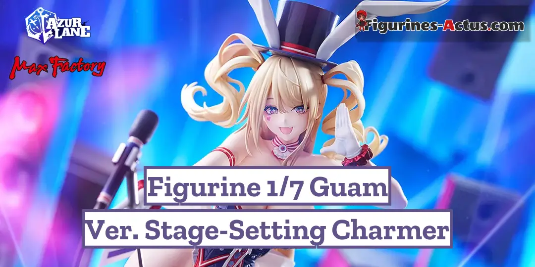 Figurine Azur Lane - Guam - Ver. Stage-Setting Charmer - 1/7 - Max Factory