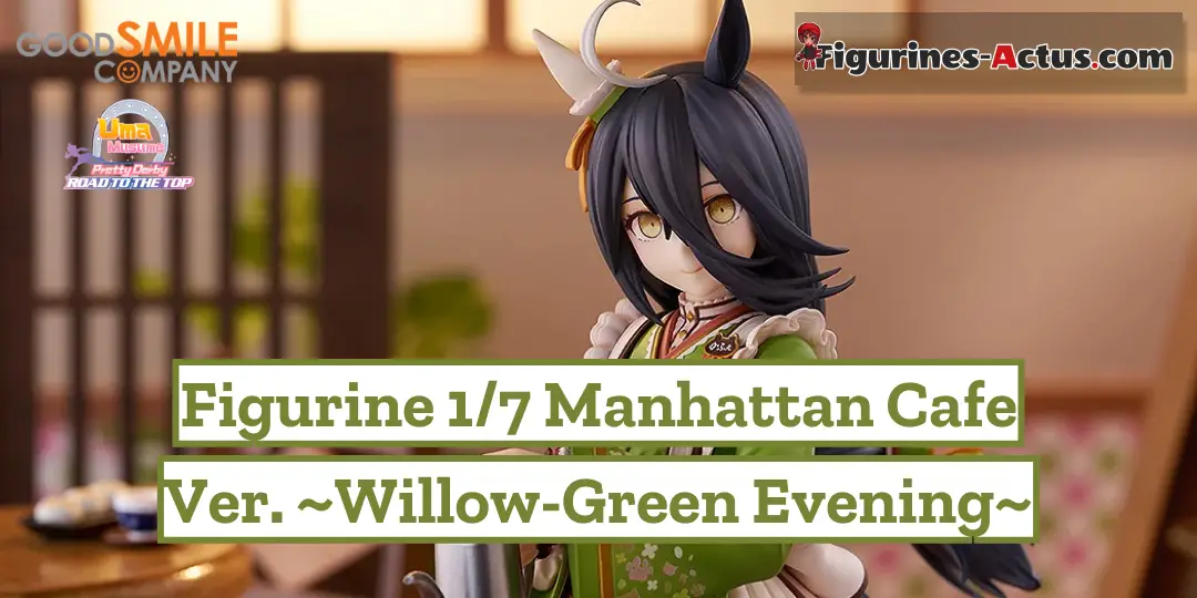 Figurine Uma Musume: Pretty Derby - Manhattan Cafe - Ver. ~Willow-Green Evening~ - 1/7 - Good Smile Company
