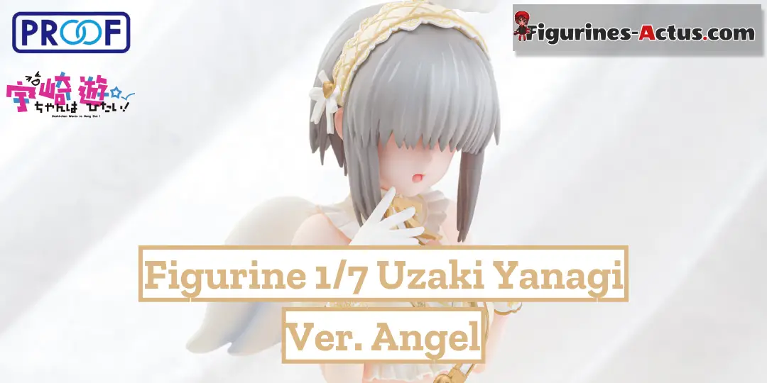 Figurine Uzaki-chan wa Asobitai! - Uzaki Yanagi - Ver. Angel - 1/7 - PROOF