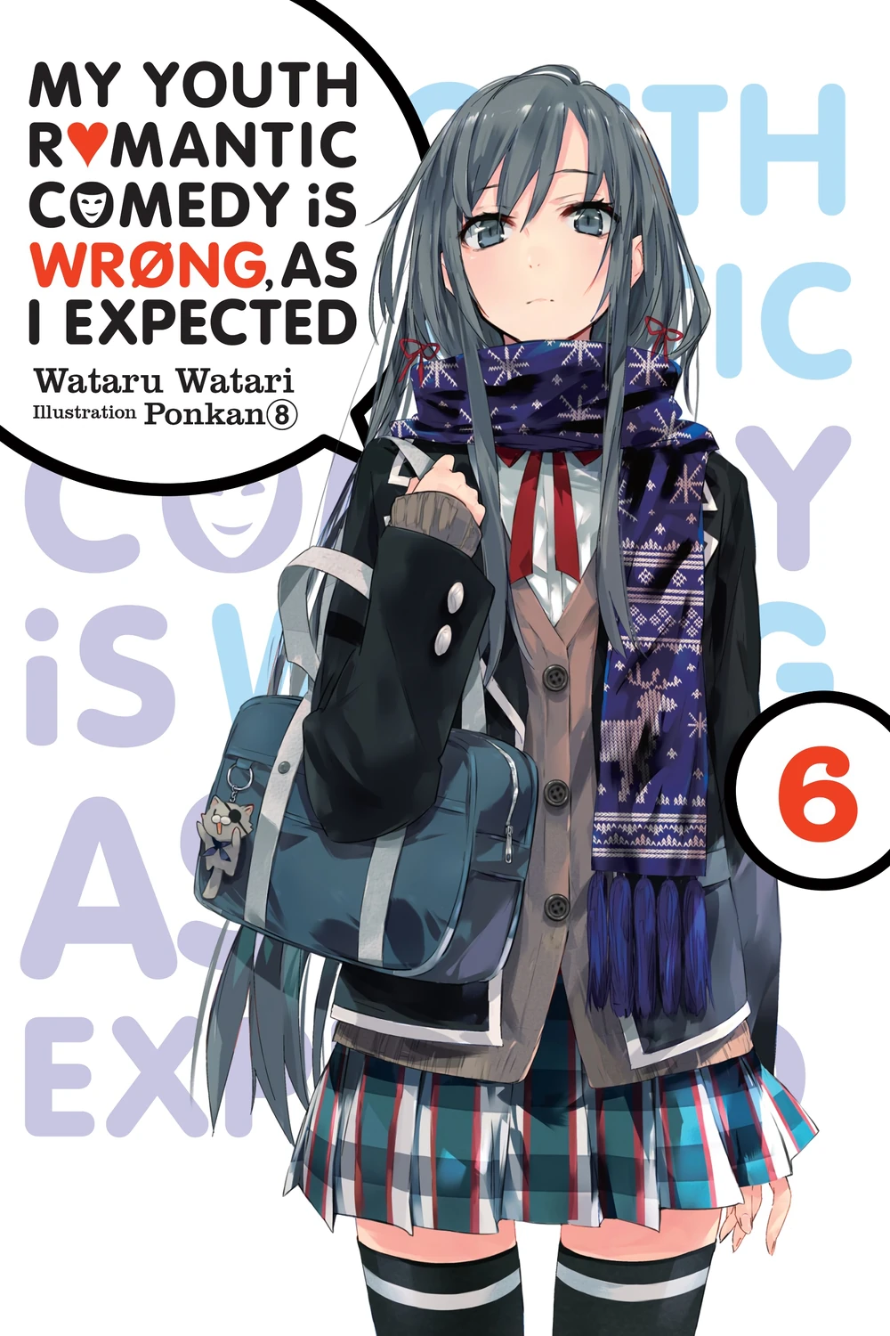 Illustration de la couverture du volume 6 du Light Novel "My Teen Romantic Comedy SNAFU / Oregairu"