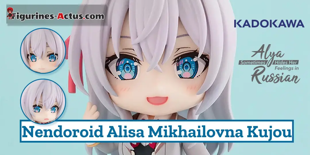 Figurine Alya Sometimes Hides Her Feelings in Russian - Alisa Mikhailovna Kujou - Nendoroid - KDcolle - Kadokawa