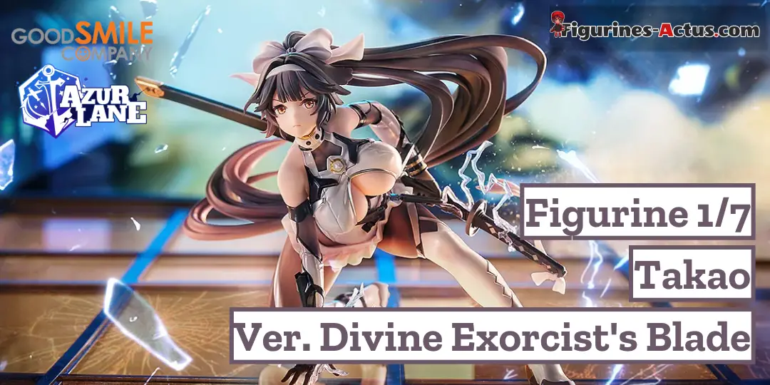 Figurine Azur Lane - Takao - Ver. Divine Exorcist's Blade - 1/7 - Good Smile Company