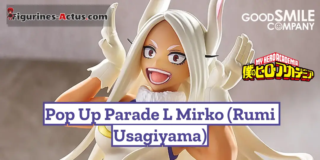 Figurine Boku no Hero Academia - Mirko (Rumi Usagiyama) - Pop Up Parade L - Good Smile Company