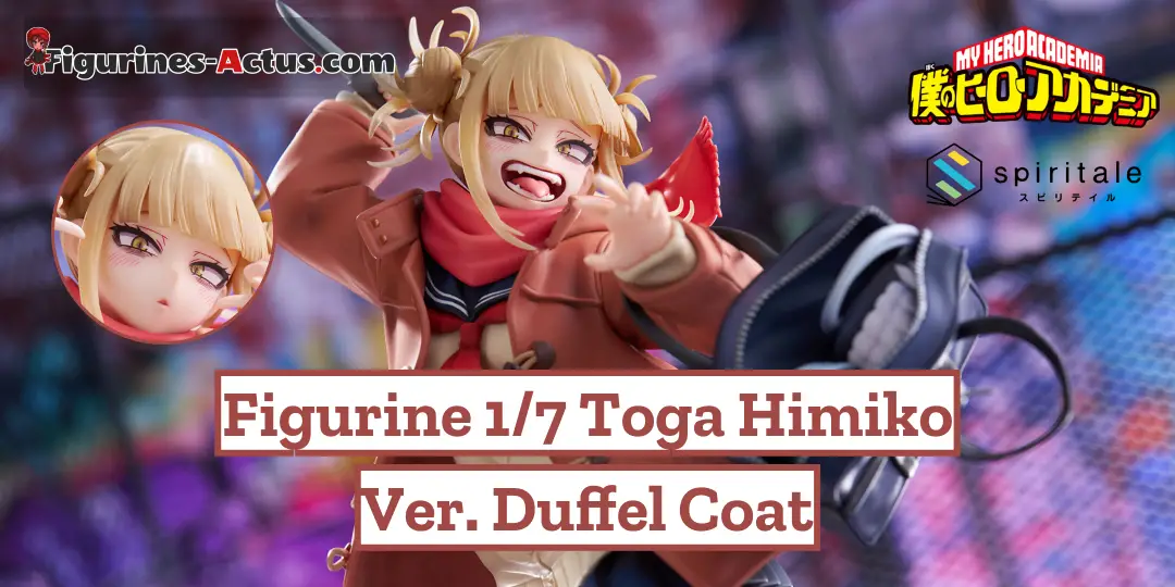 Figurine Boku no Hero Academia - Toga Himiko - Ver. Duffel Coat - 1/7 - Spiritale