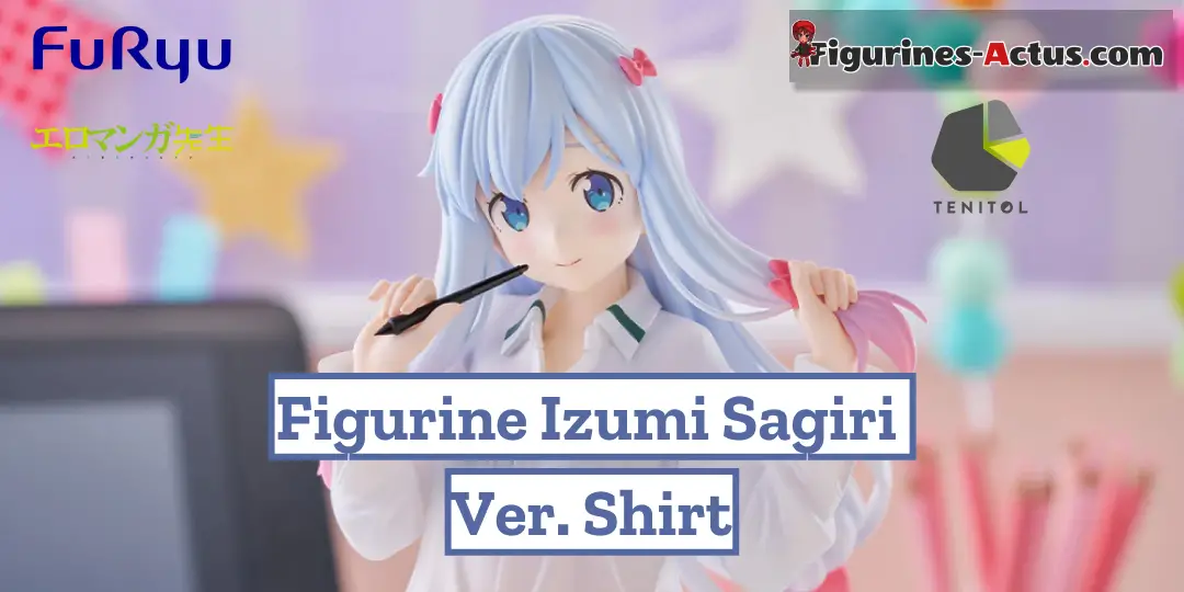 Figurine Eromanga Sensei - Izumi Sagiri - Ver. Shirt  - Tenitol - FuRyu