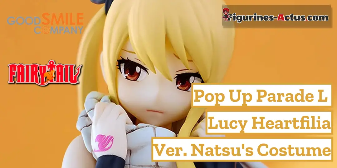 Figurine Fairy Tail - Lucy Heartfilia - Ver. Natsu's Costume - Pop Up Parade L - Good Smile Company