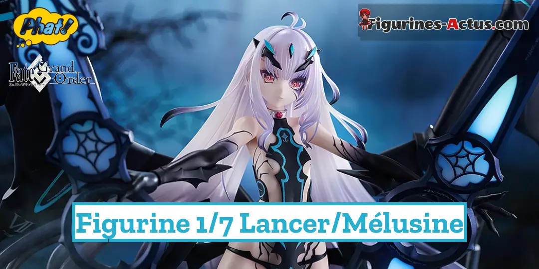 Figurine Fate/Grand Order - Lancer/Mélusine - 1/7 - Phat Company