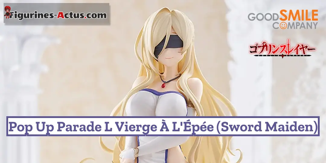 Figurine Goblin Slayer - Vierge à l'Épée (Sword Maiden) - Pop Up Parade L - Good Smile Company