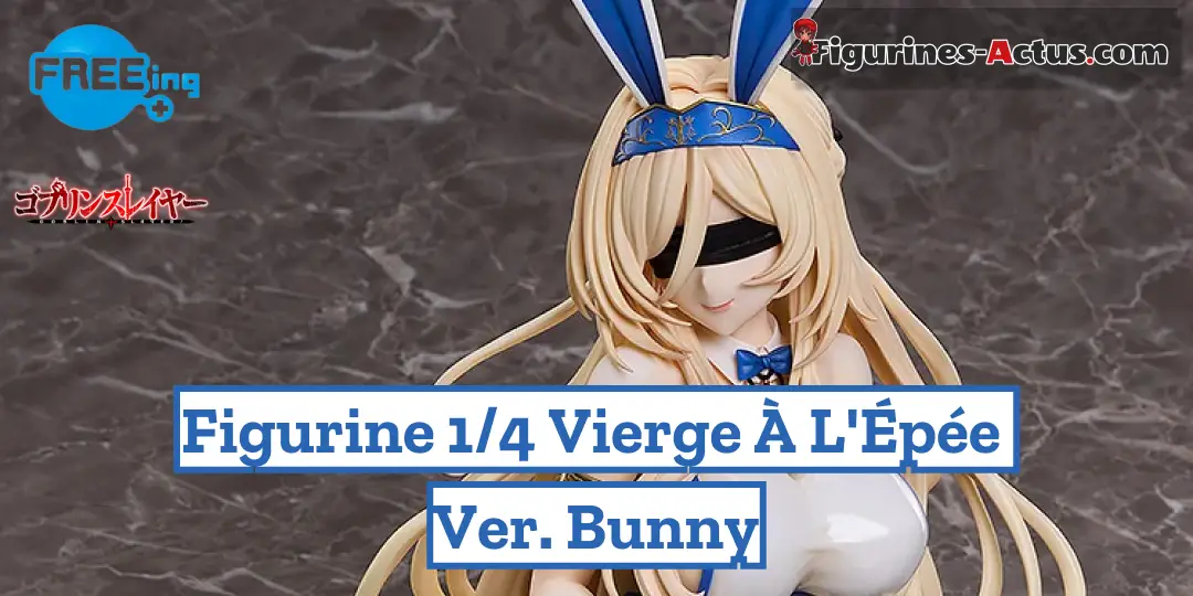 Figurine Goblin Slayer - Vierge à l'Épée (Sword Maiden) - Ver. Bunny - B-Style - FREEing