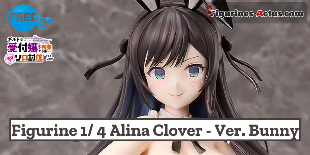Figurine I May Be a Guild Receptionist - Alina Clover - Ver. Bunny - 1/4 - B-Style - FREEing