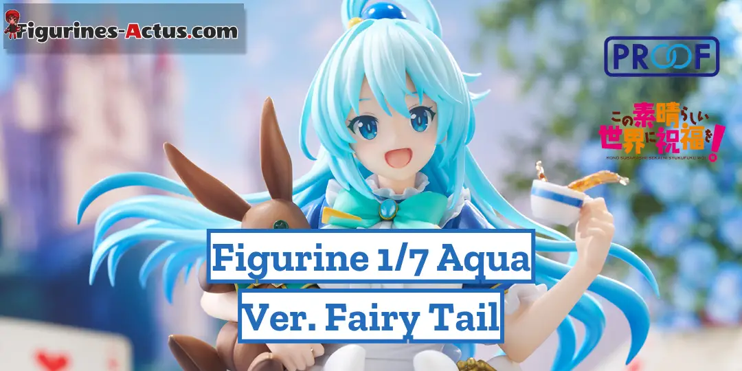 Figurine KonoSuba - Aqua - Ver. Fairy Tail - 1/7 - PROOF