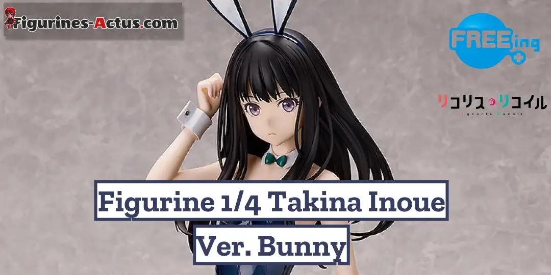 Figurine Lycoris Recoil - Takina Inoue - Ver. Bunny - 1/4 -  B-Style - FREEing