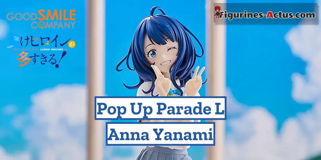 Figurine Makeine: Too Many Losing Heroines! - Anna Yanami - Pop Up Parade L - Good Smile Company