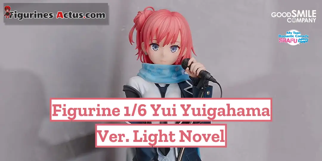 Figurine My Teen Romantic Comedy SNAFU -  Yui Yuigahama - Ver. Light Novel - 1/6 - Good Smile Company