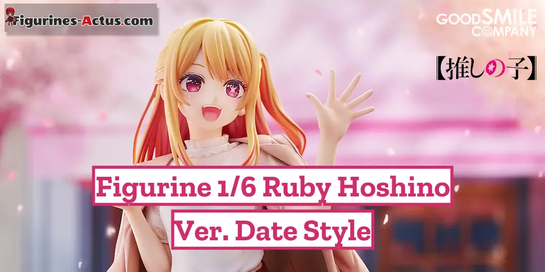 Figurine Oshi no Ko - Ruby Hoshino - Ver. Date Style - Good Smile Company