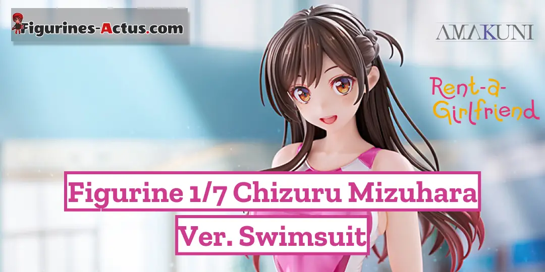 Figurine Rent a Girlfriend - Chizuru Mizuhara - Ver. Swimsuit - 1/7 - Amakuni
