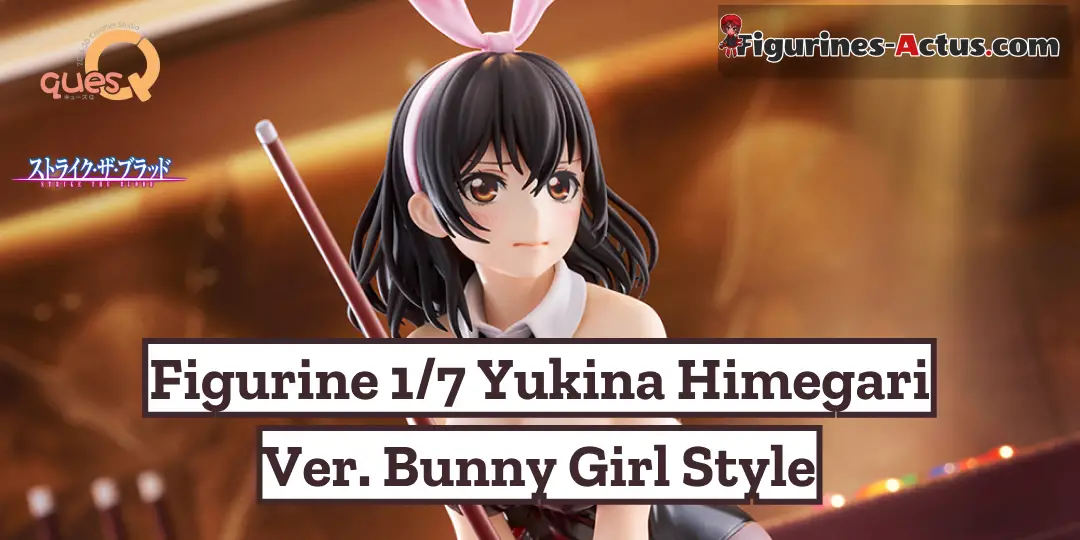 Figurine Strike the Blood - Yukina Himegari - Ver. Bunny Girl Style - 1/7 - Ques Q