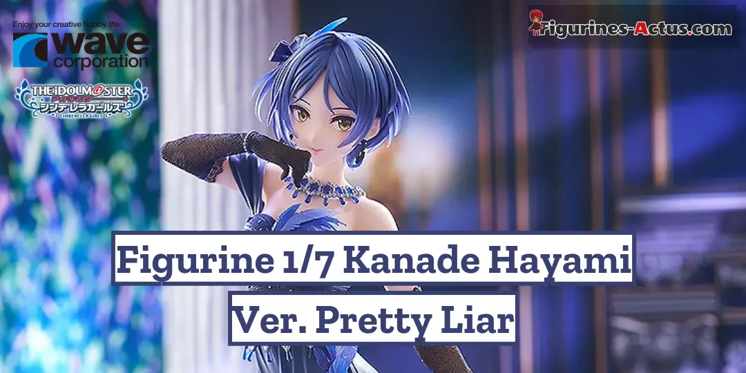 Figurine THE iDOLM@STER Cinderella Girls - Kanade Hayami - Ver. Pretty Liar - 1/7 - Dream Tech - Wave