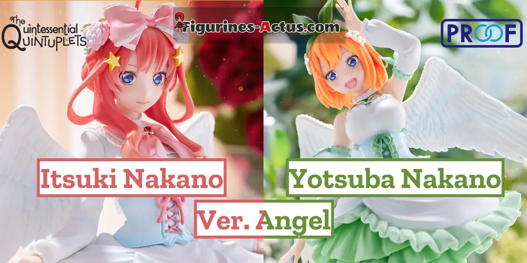 Figurine The Quintessential Quintuplets - Itsuki Nakano et Yotsuba Nakano - Ver. Angel - PROOF
