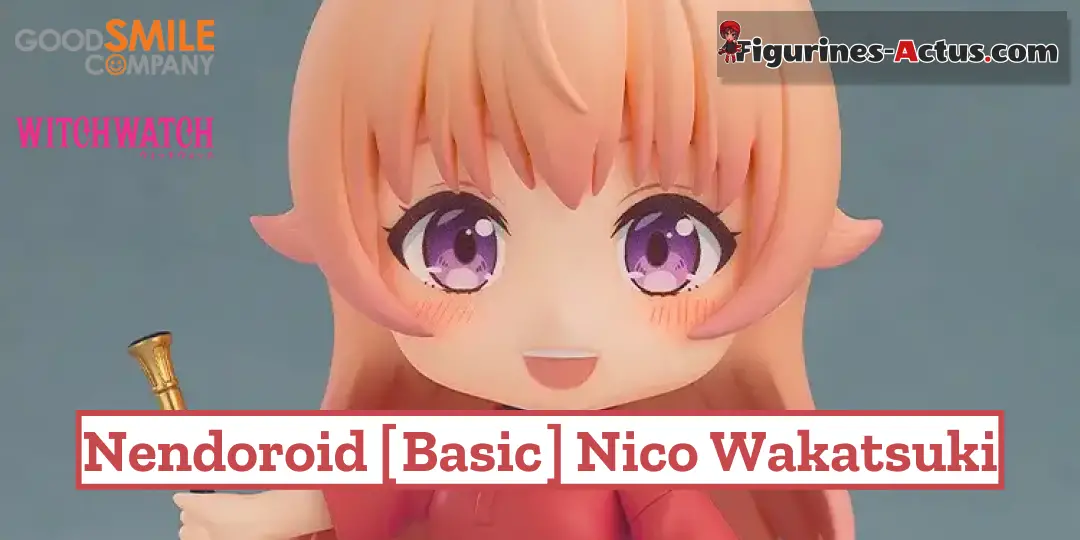 Figurine Witch Watch - Nico Wakatsuki - Nendoroid [Basic] - Good Smile Company